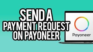 How To Request A Payment On Payoneer (EASY TUTORIAL)