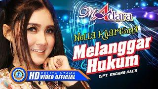 Nella Kharisma - MELANGGAR HUKUM 'Om Adara' | Lagu Jeritan Hati 2022 (Official Music Video) [HD]