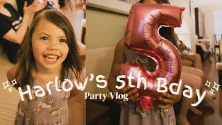 A little party vlog | Harlow's 5th Bday