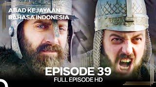 Abad Kejayaan Episode 39 (Bahasa Indonesia)
