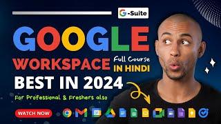 Google Workspace Full Course 2024 in Hindi | G Suite Tutorials 2024