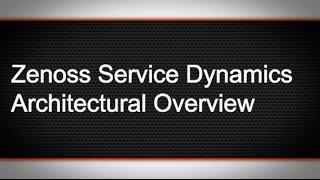 Zenoss Service Dynamics Architecture Overview