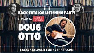 Doug Otto Listens Back to Nine Trick Pony  (BCLP Ep. 6 - Encore Episode)