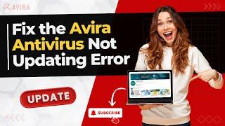 Fix the Avira Antivirus Not Updating Error | Antivirus Tales