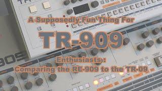 A Supposedly Fun Thing for TR-909 Enthusiasts : Comparing the RE-909 to the TR-09.