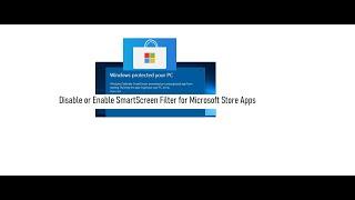 Disable or Enable SmartScreen Filter for Microsoft Store Apps