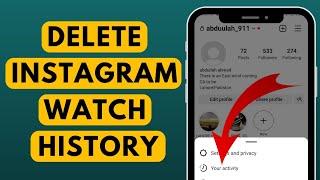 How to Delete Instagram Watch History in 2023 (Easy Solution)