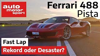Ferrari 488 Pista: Neuer Rekord oder absolutes Desaster? - Fast Lap | auto motor und sport