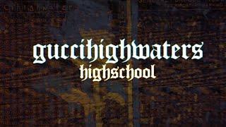 guccihighwaters - "highschool" (Lyric Video)