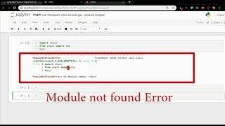 How to fix Module Not Found Error in Jupyter Notebook (Anaconda)