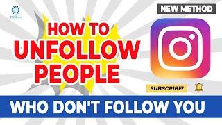 How to Unfollow People who don't Follow you on Instagram 2025 [New Method]  [ Quick Guide]