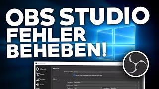 OBS Studio: FEHLER/PROBLEME BEHEBEN! | Tutorial | Deutsch | 2024