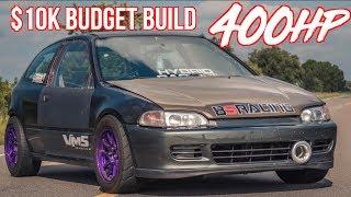 400HP Honda Civic $10K Budget Build  - Reliable 10 Second Car!