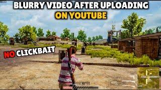 Why Gaming Video Blurry After Uploading ? | 100% Solution | PART 2