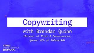 Introduction to Copywriting in Ad Agencies with Brendan Quinn -- r/Advertising School #109