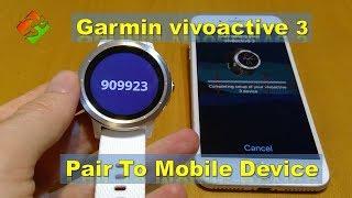 Garmin vivoactive 3 - Pair To Mobile Device