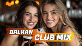 TOP BALKAN CLUB PARTY MIX  BALKAN PARTY MIX ZA AUTO 2024    BEST BALKAN HITS MIX 2024