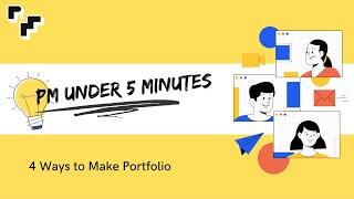 4 ways to make Product Portfolio under 5 minutes