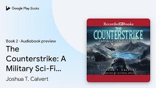 The Counterstrike: A Military Sci-Fi Alien… by Joshua T. Calvert · Audiobook preview