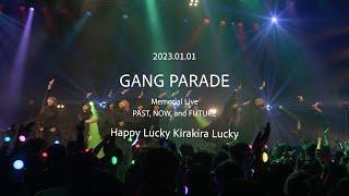 GANG PARADE「Happy Lucky Kirakira Lucky」[GANG PARADE Memorial Live ~PAST, NOW and FUTURE  2023.01.01]