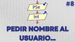 EJERCICIO 01 - PEDIR NOMBRE AL USUARIO | CURSO PSEINT #8