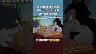 “PROPERTY NETWORK” - Best place to find your Dream Home  #propertynetwork #tomandjerry #legal