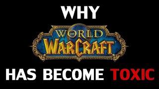 Why World of Warcraft Has Become Toxic