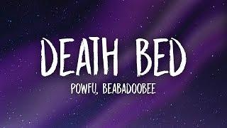 Powfu - Death Bed (Lyrics) ft. beabadoobee | don't stay awake for too long