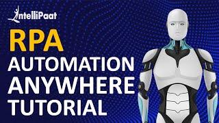 RPA Tutorial for Beginners | Automation Anywhere Tutorials | Intellipaat