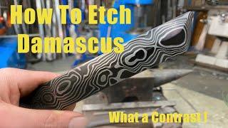 How To Etch Damascus !! Get The Most Contrast !!