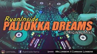 RYANINSIDE - PAJJOKKA DREAMS (Original Mix) Spesial Cummank Lombenk X Mr.Lombenk