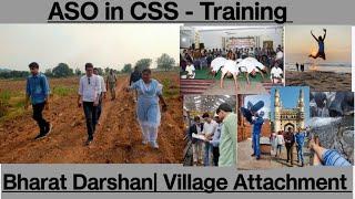 ASO in CSS Training|| Bharat Darshan|| Village Attachment|| Once in Lifetime Experience ️