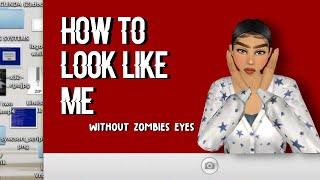 How to look like me (without zombie eyes) | Avakin Life