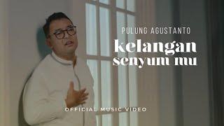 PULUNG AGUSTANTO - KELANGAN SENYUMMU (Official Music Video)