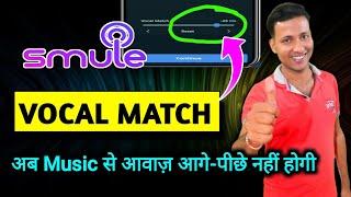 Smule Vocal Match Settings | Smule App Use kaise kare