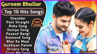 Best Of Gurnam Bhullar Songs | Latest Punjabi Songs Gurnam bhullar Songs | All Hits Of Gurnam Songs