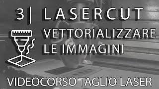 Taglio Laser Lezione 3 ITA | Vettorializzare le immagini