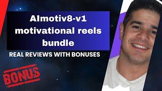 AImotiv8 v1 motivational reels bundle Review + Four Bonuses, Worth $1297