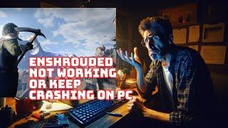 Enshrouded Not working or keep crashing on PC- How to fix?