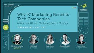Webinar Why ‘X’ Marketing Benefits Tech Companies: A New Type Of Tech Marketing Every 7 Minutes.
