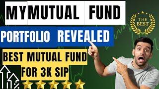 My Mutual Funds Portfolio Revealed | Best Mutual Fund For 3000 SIP | Best Mutual Funds #mutualfunds