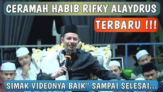 CERAMAH HABIB RIFKY ALAYDRUS TERBARU