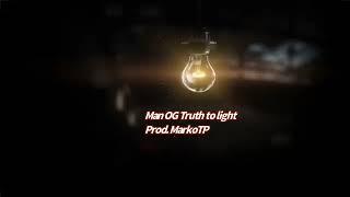 Man OG Truth to Light prod. MarkoTP