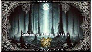 "Eterna Noche de los Bosques Ancestrales - Sinfonía Black Metal en 432 Hz" para dormir profundamente