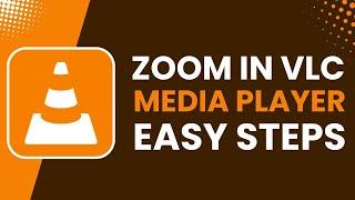 How to Zoom in VLC Media Player !