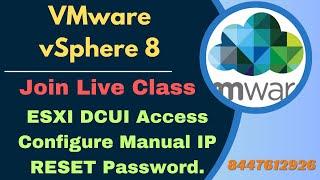 VMware vSphere 8.0 Live class ! Access ESXI Host using DCUI ! Configure Manual IP and Reset Password