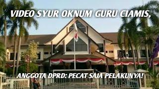 Video Syur Oknum Guru Ciamis, Anggota DPRD: Pecat Saja Pelakunya!