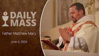Catholic Daily Mass - Daily TV Mass - June 4, 2024