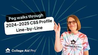 How to complete the 2024-2025 CSS Profile, a line-by-line guide