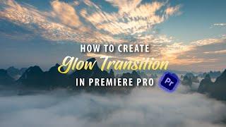  How to create Glow Transition in premiere pro tutorial 